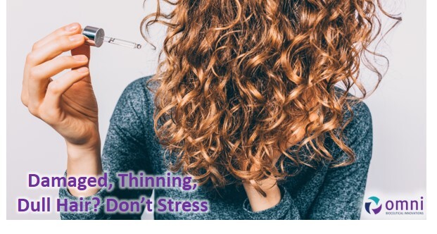 Damaged, Thinning, Dull Hair? Don't Stress. | Omni Bioceutical Innovations